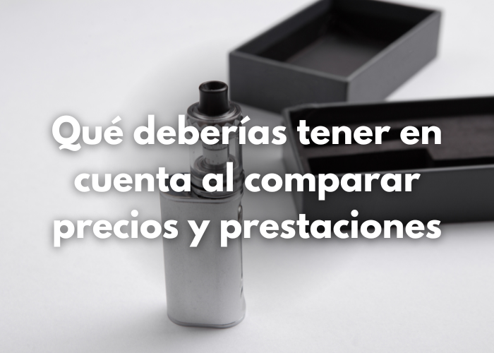 Que deberias tener en cuenta al comparar precios y prestaciones